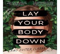 Amy Suiter Clarke Lay Your Body Down Paperback Book Amy Suiter Clarke Multicolor