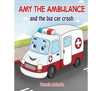 Amy The Ambulance: and the big car crash (Emergency Services)