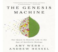 Amy Webb Genesis Machine: Our Quest to Rewrite Life in the Age of Synthetic Amy Webb Multicolor