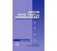 Amylin: Physiology and Pharmacology (Advances in Pharmacology): Volume 52