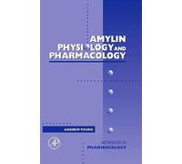 Amylin: Physiology and Pharmacology (Advances in Pharmacology): Volume 52