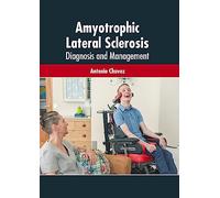 Amyotrophic Lateral Sclerosis: Diagnosis and Management
