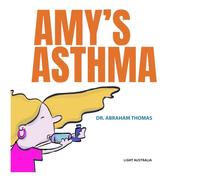 Amy's ASTHMA: Dealing with ASTHMA in kids: 44 (Kids Medical Books)