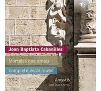 Amystis; Jos Duce Chenoll - Cabanilles: CompleteVocalMusic