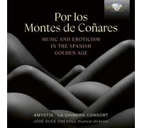 Amystis|José Duce Chenoll|La Chimera Consort - Por los montes de coñares, Music and Erotism in the Spanish Golden Age