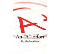 An "A" Effort: The College Student's Guide to Success, Second Edition