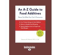 An A-Z Guide to Food Additives: Never Eat What You Can't Pronounce