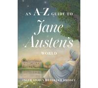 An A-Z Guide to Jane Austen's World