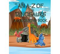 An A-Z of Dinosaurs, A Colouring Book (The Action and Adventure Colouring Collection)