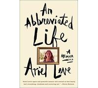 An Abbreviated Life: A Memoir
