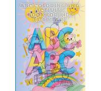 An ABC Alphabet Coloring and Activity Book for Smart Little Learners Ages 3-6: Includes A-Z Coloring Pages, Word Examples with cute and bold pictures and a Fun Alphabet Writing Exercise