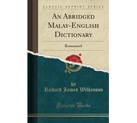 An Abridged Malay-English Dictionary: Romanised (Classic Reprint)