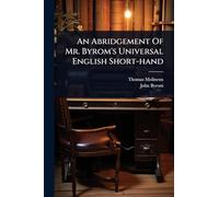 An Abridgement Of Mr. Byrom's Universal English Short-hand