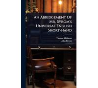 An Abridgement Of Mr. Byrom's Universal English Short-hand