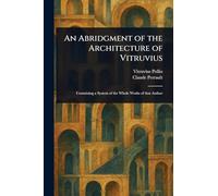 An Abridgment of the Architecture of Vitruvius
