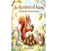 An Abundance of Acorns: Mama Mathilde's Tales from the Bayou