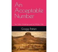 An Acceptable Number: Ten Men Underground at White Ash (The Golden Cycle)