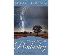 An Accident At Pemberley: A Pride and Prejudice Variation