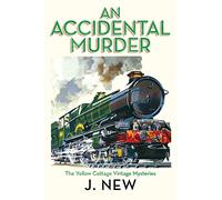 An Accidental Murder: A Yellow Cottage Vintage Mystery: Volume 1 (The Yellow Cottage Vintage Mysteries)