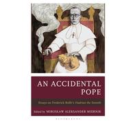 An Accidental Pope : Essays on Frederick Rolfe’s Hadrian the Seventh