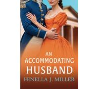 An Accommodating Husband: A breathtaking Regency romance from bestseller Fenella J Miller (The Duke's Alliance, 4)