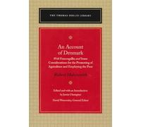 An Account of Denmark: With Francogallia & Some Considerations for the Promoting of Agriculture & Employing the Poor (Thomas Hollis Library)