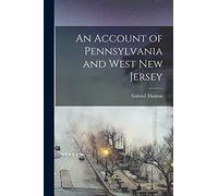 An Account of Pennsylvania and West New Jersey