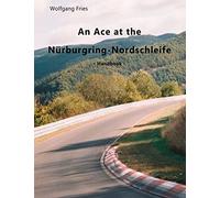 An Ace at the Nürburgring-Nordschleife: Handbook