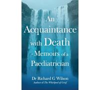 An Acquaintance with Death - Memoirs of a Paediatrician: The Effect of Bereavement on Children and Families