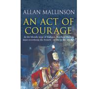 An Act Of Courage : (The Matthew Hervey Adventures: 7)