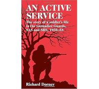 An Active Service: The Story of a Soldier's Life in the Grenadier Guards and SAS, 1935-58