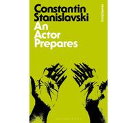 An Actor Prepares: (Bloomsbury Revelations)