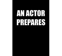 AN ACTOR PREPARES: 6x9 Journal funny sarcastic inspirational notebook xmas gift presents for under 10 dollars