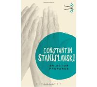 An Actor Prepares (Bloomsbury Revelations) by Constantin Stanislavski (2013) Paperback