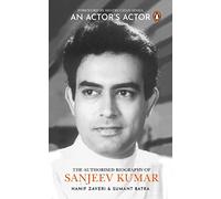 An Actor's Actor: An Authorized Biography of Sanjeev Kumar