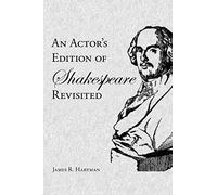 An Actor's Edition of Shakespeare Revisited