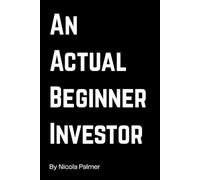 An actual Beginner Investor: How I as a beginner found my path to investing - simple steps too investing - personal finance journey book