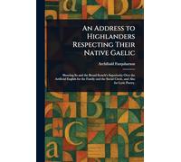 An Address to Highlanders Respecting Their Native Gaelic