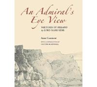 An Admiral’s Eye View: Sketches of Ireland by Lord Mark Kerr