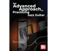 An Advanced Approach to Practicing Jazz Guitar