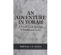 An Adventure in Torah - A Fresh Look Through a Traditional Lens