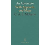 An Adventure: With Appendix and Maps