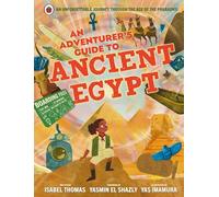 An Adventurer's Guide to Ancient Egypt: (An Adventurer's Guide)