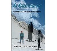 An Adventurous Life: A Personal and Cultural History