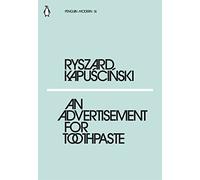 An Advertisement for Toothpaste: Ryszard Kapuscinski (Penguin Modern)