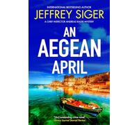 An Aegean April (A Chief Inspector Andreas Kaldis Mystery)
