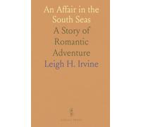 An Affair in the South Seas: A Story of Romantic Adventure