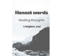 An Affirmation Journal- “Honest Words, Healing Thoughts: A Brighter You!” for both boys/men (Male) and girls/women (Female): Daily Affirmations & Prompts to Embrace Your Inner Voice