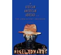 An African American Abroad Vol. 2 The Omniscient Observer: A Memoir
