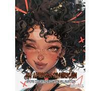 An African American Anime Coloring Book: Celebrate Beauty and Confidence Through Over 50 Creative Illustrations That Build a Positive Mindset, Ideal for Adults and Teens